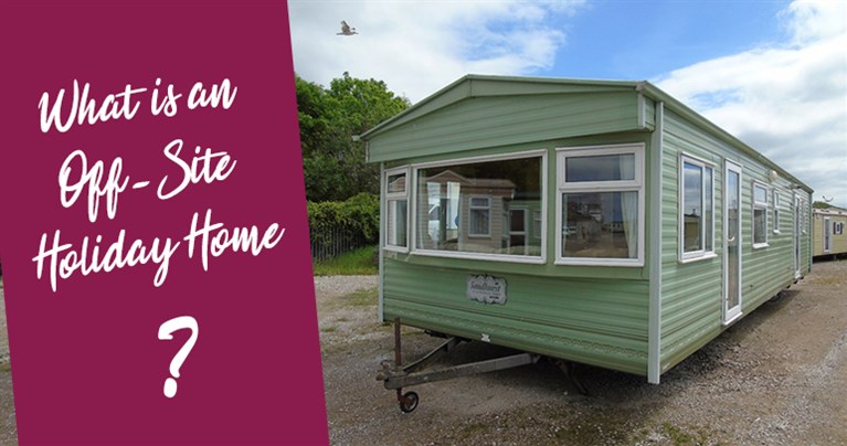 What is an Off-Site Holiday Home?